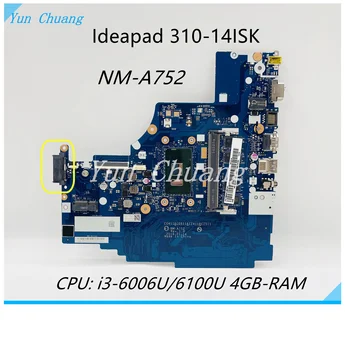 NM-A752 5B20L35767 Материнская плата для ноутбука Lenovo Ideapad 310-14ISK Материнская плата Процессор: I3 I5-6200U I7-6500U 4 ГБ оперативной памяти 100% полностью протестирован